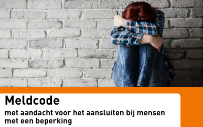 meldcode met aandacht voor het aansluiten bij mensen met een beperking